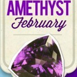 The Amethyst, February’s Gem